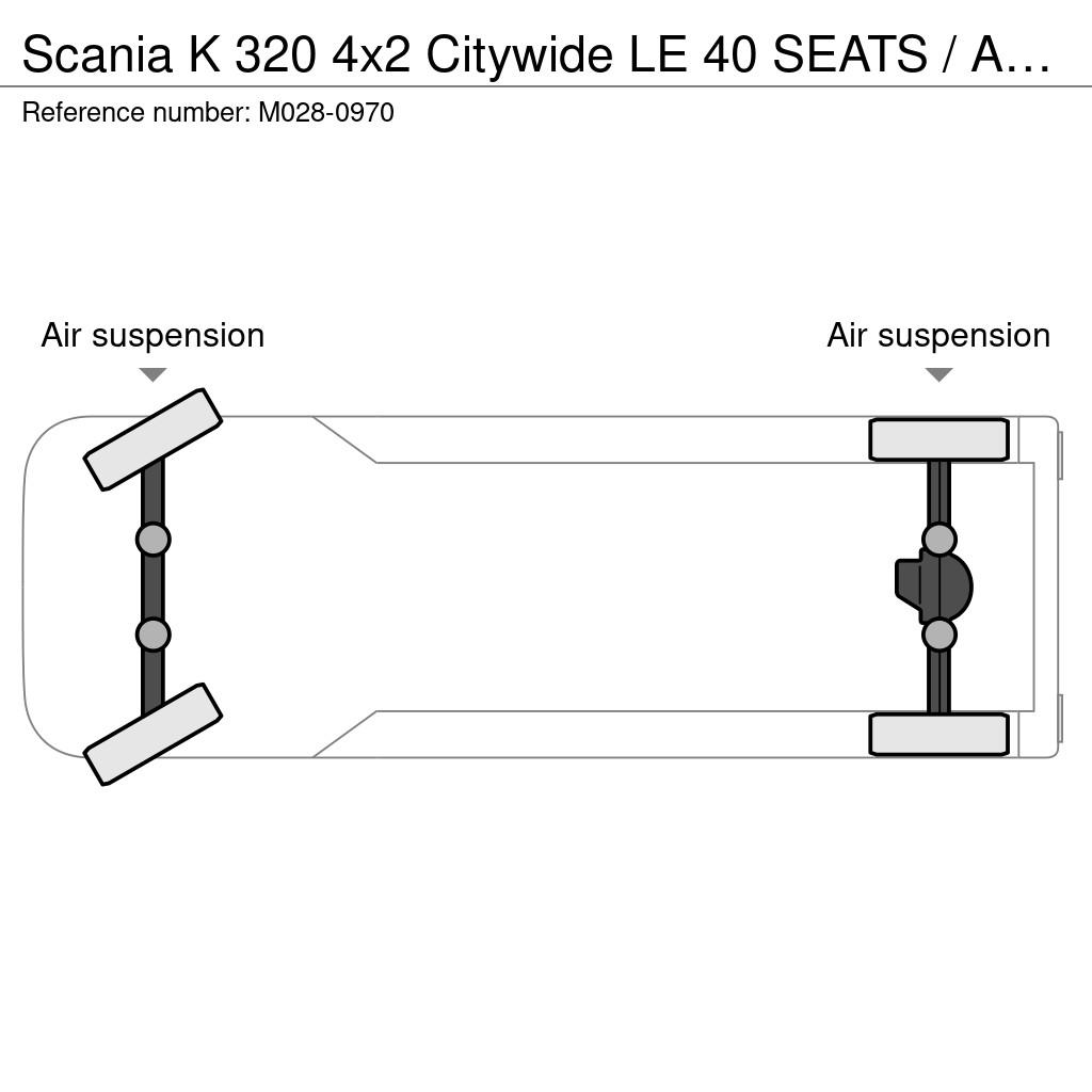 Scania K 320 4x2 Citywide LE 40 SEATS / AC / AUXILIARY HE 시내 버스