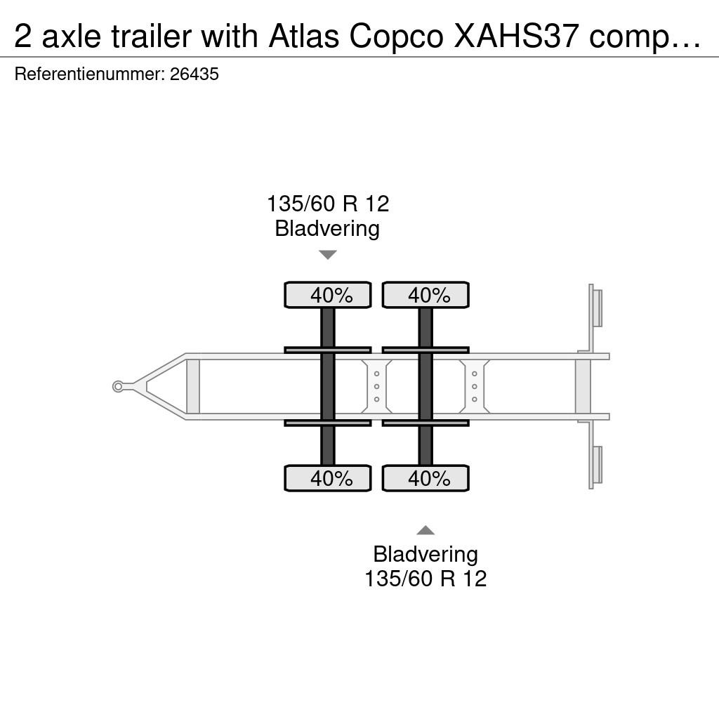 2 axle trailer with Atlas Copco XAHS37 compressor Furgons
