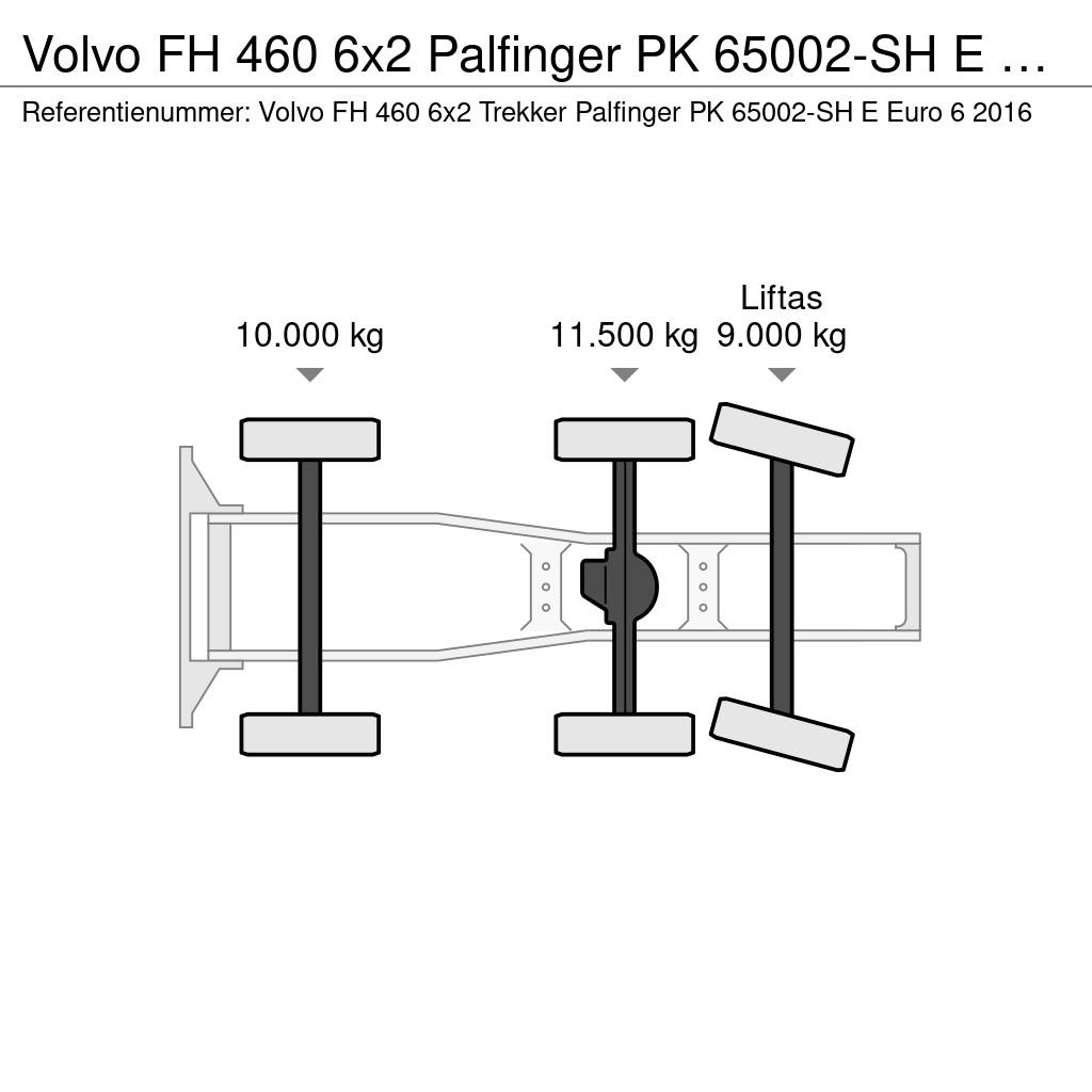 Volvo FH 460 6x2 Palfinger PK 65002-SH E Euro 6 Trækkere