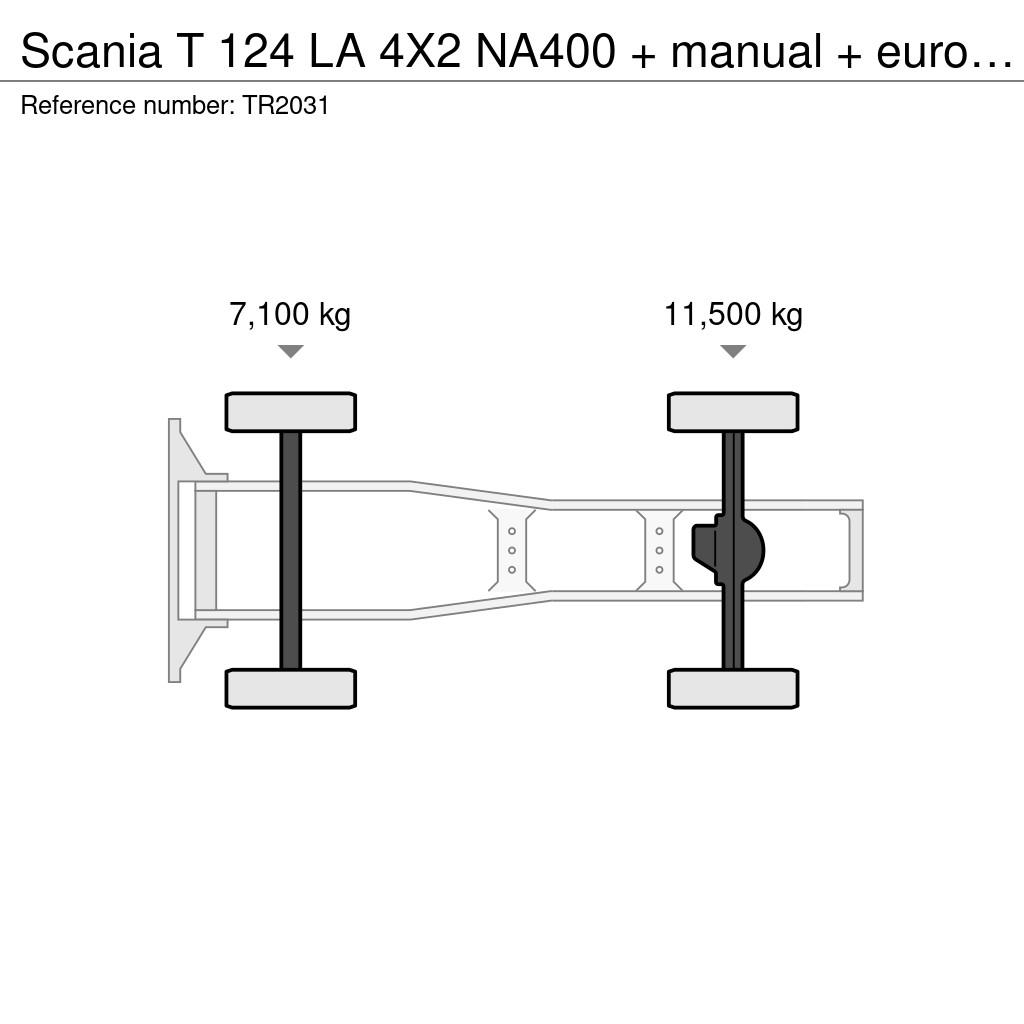 Scania T 124 LA 4X2 NA400 + manual + euro 2 + 4.70m wheel Τράκτορες