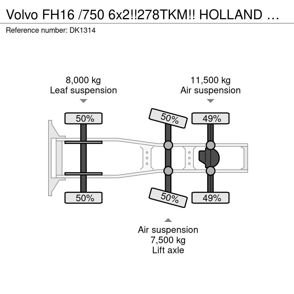 Volvo FH16 /750 6x2!!278TKM!! HOLLAND TRUCK AND 1 OWNER! Trekkers