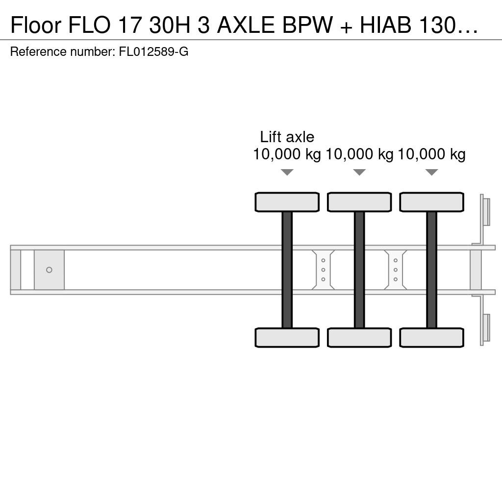 Floor FLO 17 30H 3 AXLE BPW + HIAB 130 R F-1 Semirremolques de plataformas planas/laterales abatibles