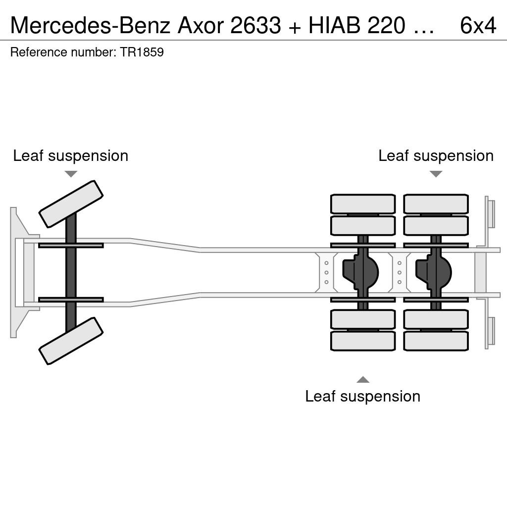 Mercedes-Benz Axor 2633 + HIAB 220 C 3X EXT. + REMOTE + 6X4 + 3 Всъдеходни кранове