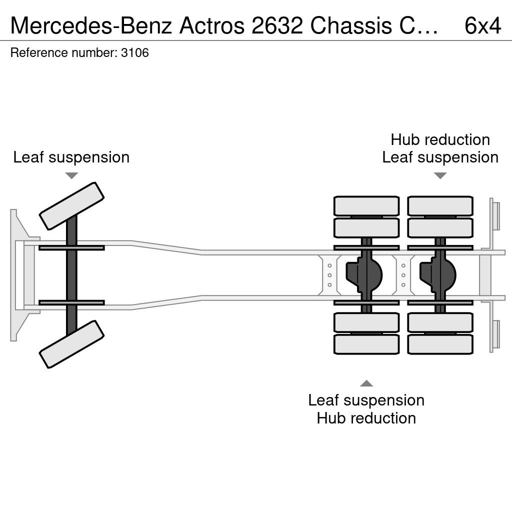 Mercedes-Benz Actros 2632 Chassis Cabine - 6x4 - V6 - Full Steel Šasija ar kabīni